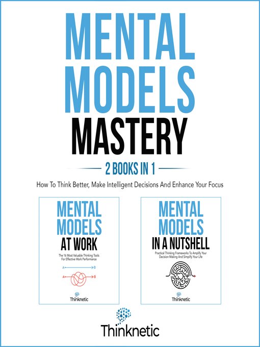 Title details for Mental Models Mastery--2 Books In 1 by Thinknetic - Available